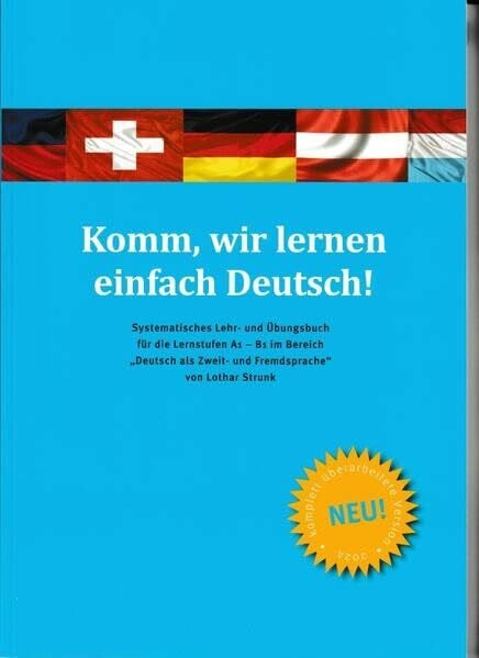 Strunk, Lothar Komm, wir lernen einfach Deutsch!: Systematisches Lehr- und Übungsbuch für die Lernstufen A1 - B1 - neu