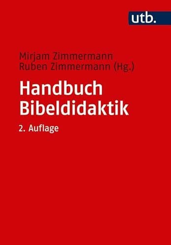 Mirjam Zimmermann;Ruben Zimmermann Handbuch Bibeldidaktik (Utb M, Band 3996)