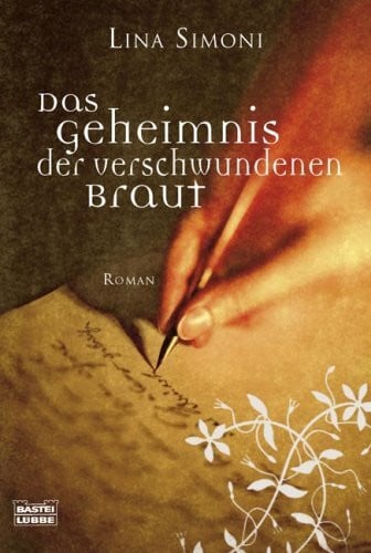 Simoni, Lina Das Geheimnis der verschwundenen Braut: Roman: Roman. Deutsche Erstausgabe (Allgemeine Reihe. Bastei Lübbe Taschenbücher)