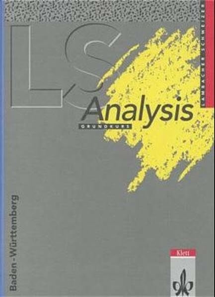 Brüstle, Gerhard Lambacher Schweizer: Analysis Grundkurs, Sekundarstufe II, Ausgabe Baden-Württemberg
