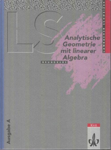 Schermuly, Hartmut Lambacher Schweizer: analytische Geometrie mit linearer Algebra Grundkurs Ausgabe A, Baden-Württemberg