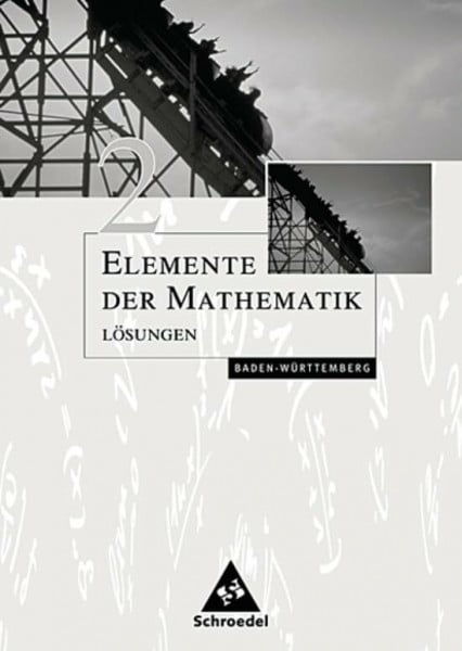 Griesel, Heinz Elemente der Mathematik SI / Elemente der Mathematik SI - Ausgabe 2004 für Baden-Württemberg: Ausgabe 2004 für Baden-Württemberg / Lösungen 2