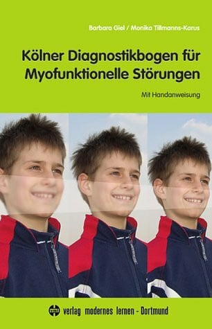 Tillmanns-Karus, Monika Kölner Diagnostikbogen für Myofunktionelle Störungen: Mit Handanweisung