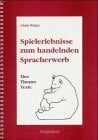 Spielerlebnisse zum handelnden Spracherwerb: Tier-Theater-Texte