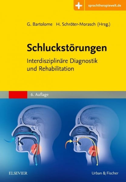 Schröter-Morasch, Heidrun Schluckstörungen: Interdisziplinäre Diagnostik und Rehabilitation - mit Zugang zur Medizinwelt