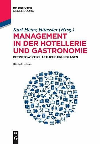 Widmann, Doris Management in der Hotellerie und Gastronomie: Betriebswirtschaftliche Grundlagen (De Gruyter Studium)