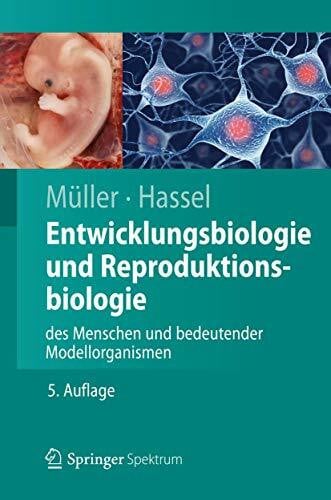 Müller, Werner A. Entwicklungsbiologie und Reproduktionsbiologie des Menschen und bedeutender Modellorganismen (Springer-Lehrbuch)