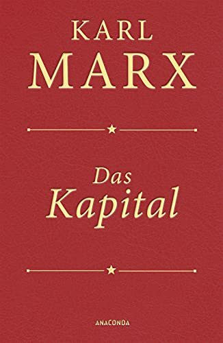 Marx, Karl Das Kapital (Cabra-Lederausgabe): Ungekürzte Ausgabe nach der zweiten Auflage von 1872, mit einem Geleitwort von Karl Kosch aus dem Jahre 1932 in feinem Cabra-Leder