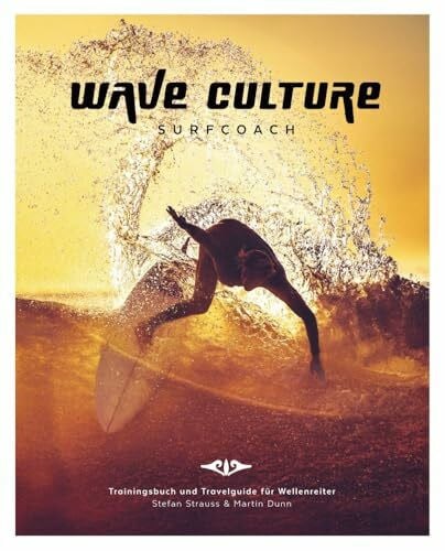 Bracourt, João WAVE CULTURE Surfcoach: Trainingsbuch und Travelguide für Wellenreiter