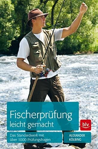 Kölbing, Alexander Fischerprüfung leicht gemacht: Das Standardwerk mit über 1000 Prüfungsfragen (BLV Angelprüfung)