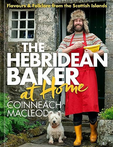 MacLeod, Coinneach The Hebridean Baker at Home: Flavours & Folklore from the Scottish Islands