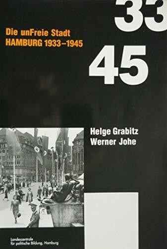 Grabe, Detlef Gedenkstätten in Hamburg: Ein Wegweiser zu den Stätten der Erinnerung an die Jahre 1933 - 1945