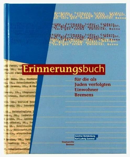 Sommer, Karl L Erinnerungsbuch für die als Juden verfolgten Einwohner Bremens: die während der nationalsozialistischen Gewaltherrschaft wegen ihrer Zugehörigkeit zur ... 54 ff.: Schriften des Staatsarchivs Bremen)