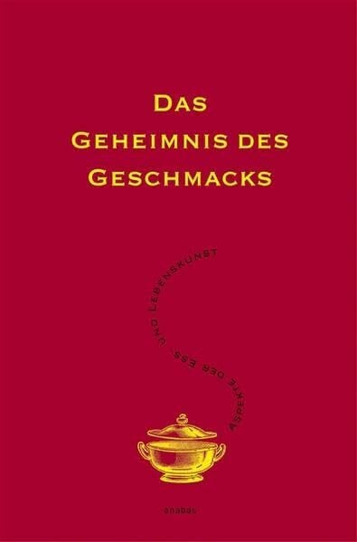 Brock, Bazon Das Geheimnis des Geschmacks: Aspekte der Ess- und Lebenskunst