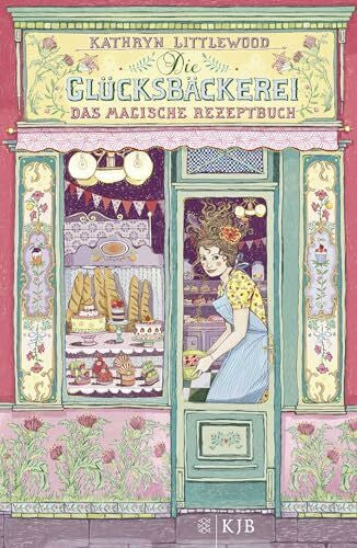 Riekert, Eva Die Glücksbäckerei – Das magische Rezeptbuch: Band 1