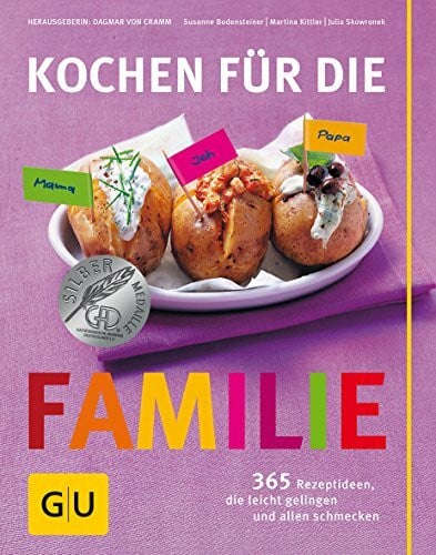 Skowronek, Julia Kochen für die Familie: 365 Rezeptideen, die leicht gelingen und allen schmecken (GU Familienküche)