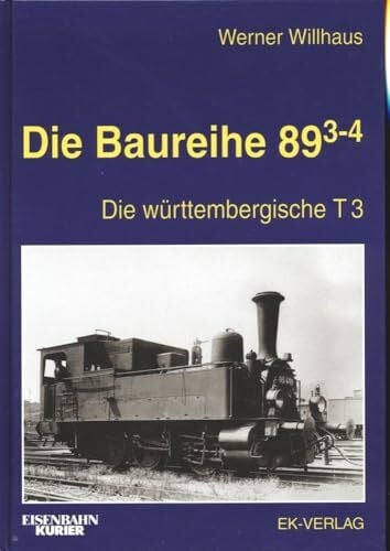 Willhaus, Werner Die Baureihe 89.3: Die württembergische T3