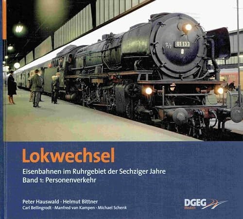Hauswald, Peter Lokwechsel 1: Die Eisenbahn in Ruhrgebiet in den Sechziger Jahren in Farbe, Band 1 - Personenverkehr