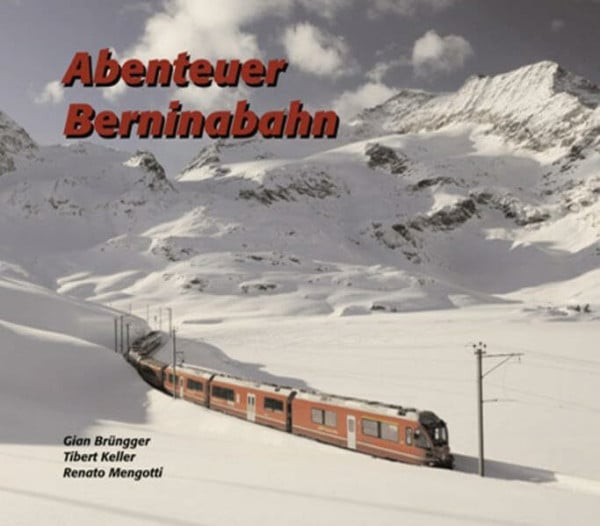 Brüngger, Gian Abenteuer Berninabahn