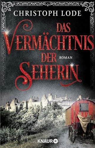 Lode, Christoph Das Vermächtnis der Seherin: Roman