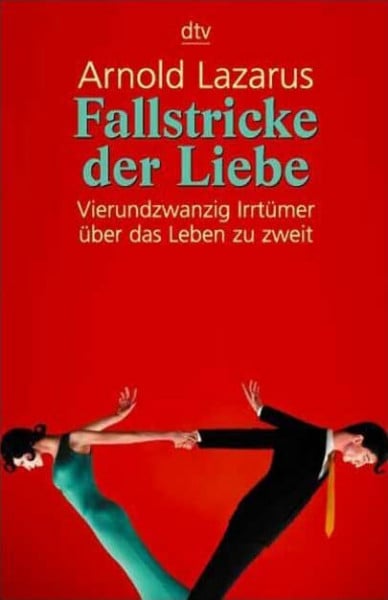 Behrens, Sabine Fallstricke der Liebe: Vierundzwanzig Irrtümer über das Leben zu zweit (dtv Ratgeber)