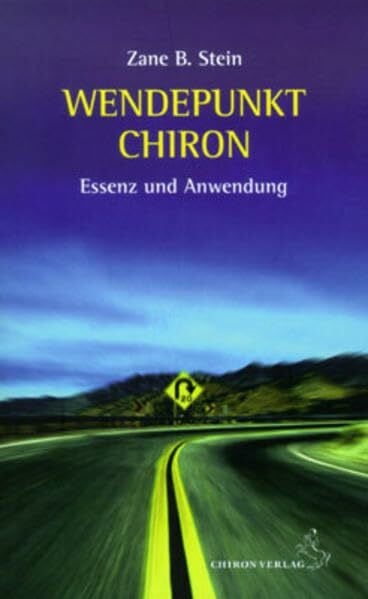 Janascheck, Ulla Wendepunkt Chiron: Essenz und Anwendung (Standardwerke der Astrologie)