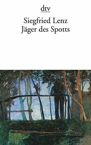 Lenz, Siegfried Jäger des Spotts: Geschichten aus dieser Zeit (dtv Literatur)