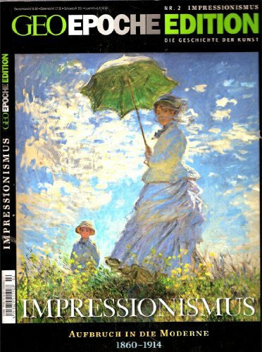 Michael Schaper GEO Epoche Edition 2/10: Impressionismus - Aufbruch in die Moderne 1860-1914