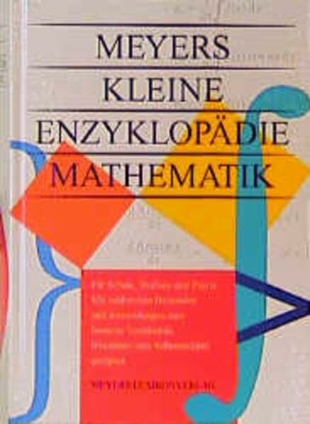 Rudolph, Helmut Meyers kleine Enzyklopädie Mathematik: Für Schule, Studium u. Praxis. Mit zahlr. Beisp. u. Anwend. Zum Selbststudium geeignet