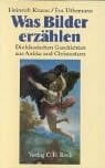 Uthemann, Eva Was Bilder erzählen: Die klassischen Geschichten aus Antike und Christentum in der abendländischen Malerei