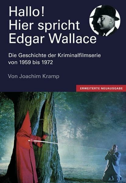 Kramp, Joachim Hallo! Hier spricht Edgar Wallace. Die Geschichte der Kriminalfilmserie von 1959 bis 1972