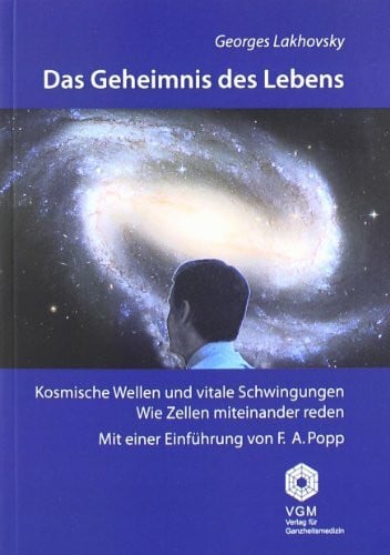 Popp, F. A. Das Geheimnis des Lebens: Kosmische Wellen und vitale Schwingungen. Wie Zellen miteinander reden