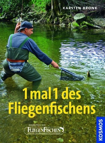 Bronk, Karsten 1 mal 1 des Fliegenfischens
