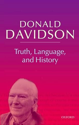 Davidson, Donald Truth, Language, and History (Philosophical Essays) (v. 5): Philosophical Essays Volume 5