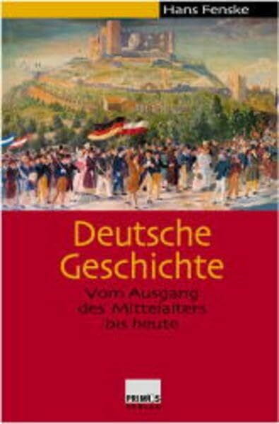 Fenske, Hans Deutsche Geschichte: Vom Ausgang des Mittelalters bis heute