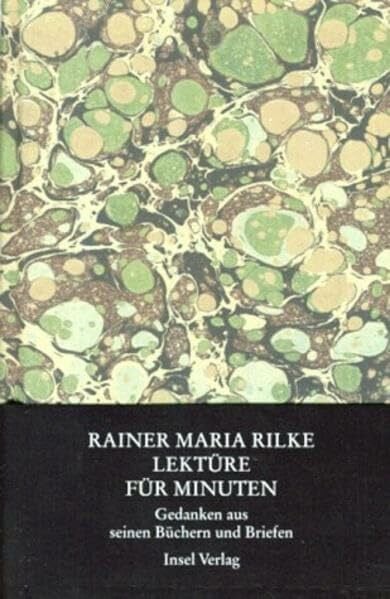 Rilke, Rainer Maria Lektüre für Minuten: Gedanken aus seinen Büchern und Briefen