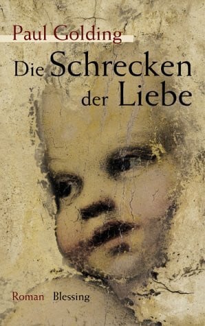 Golding, Paul Die Schrecken der Liebe