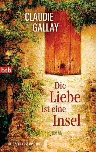 Killisch-Horn, Michael v. Die Liebe ist eine Insel: Roman