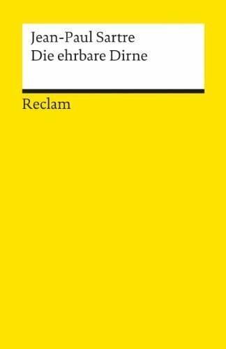 Sartre, Jean Paul Die ehrbare Dirne: Sartre, Jean Paul – französische Literatur in deutscher Übersetzung – 9325 (Reclams Universal-Bibliothek)