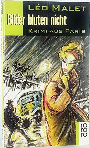 Léo Malet Bilder bluten nicht: 1. Arrondissement (Krimi aus Paris, Band 1)