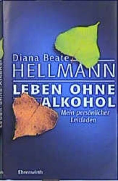 Diana Beate Hellmann Leben ohne Alkohol (Ehrenwirth Sachbuch)