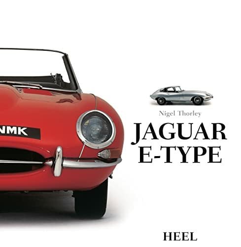 Thorley, Nigel Jaguar E-Type. Eine Hommage an den britischen Sportwagenklassiker