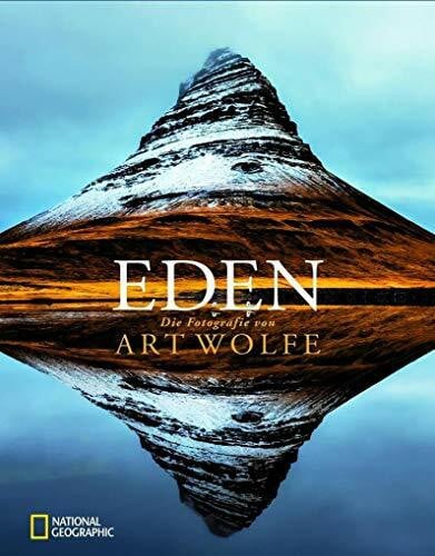 Wolfe, Art Eden: Die Fotografie von Art Wolfe