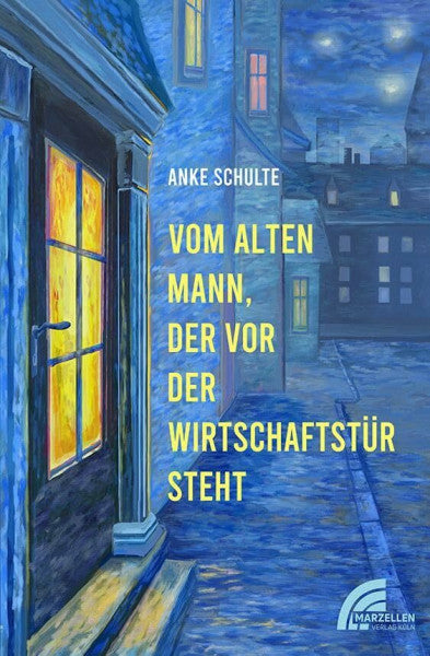 Schulte, Anke Vom alten Mann, der vor der Wirtschaftstür steht