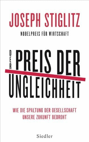 Schmidt, Thorsten Der Preis der Ungleichheit: Wie die Spaltung der Gesellschaft unsere Zukunft bedroht