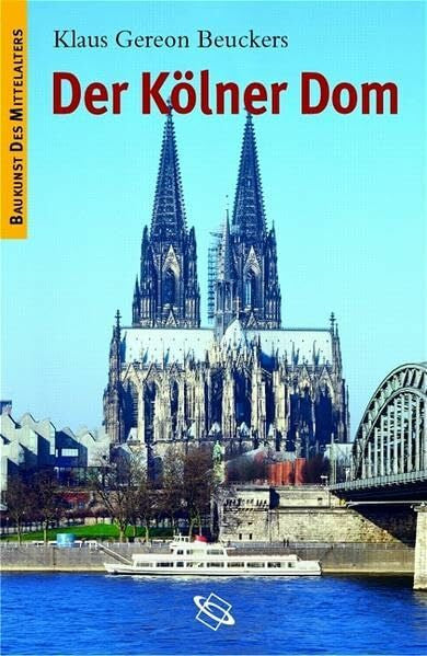 Beuckers, Klaus G Der Kölner Dom (Baukunst des Mittelalters)
