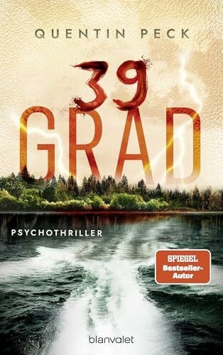 Peck, Quentin 39 Grad: Psychothriller - Nervenzerreißendes und abgründiges Kopfkino –deutscher Psychothrill vom Feinsten! (Die Johannsen-Reihe, Band 2)