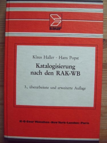 Popst, Hans Katalogisierung nach den RAK-WB: eine Einführung in die Regeln für die alphabetische Katalogisierung in wissenschaftlichen Bibliotheken