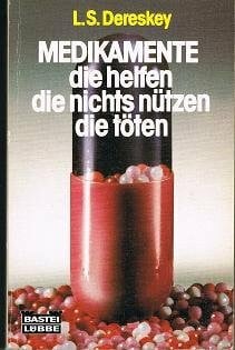 Dereskey, Ladislaus S Medikamente, die helfen, die nichts nützen, die töten (Sachbuch. Bastei Lübbe Taschenbücher)