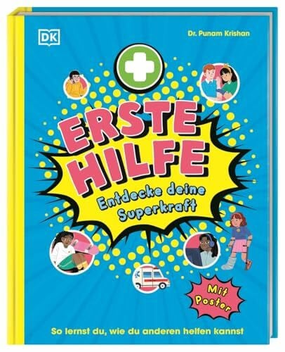 Ostlaender, Annette Erste Hilfe - Entdecke deine Superkraft: So lernst du, wie du anderen helfen kannst. Von Nasenbluten bis Notruf absetzen. Für Kinder ab 7 Jahren
